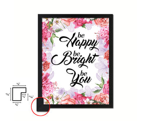Be happy be bright be you Quote Framed Print Home Decor Wall Art Gifts