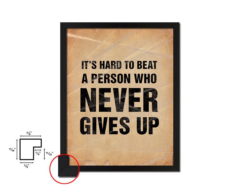 It's hard to beat a person who never gives up Quote Paper Artwork Framed Print Wall Decor Art