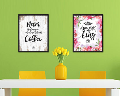 Never trust anyone who doesn't drink coffee Quote Framed Artwork Print Wall Decor Art Gifts