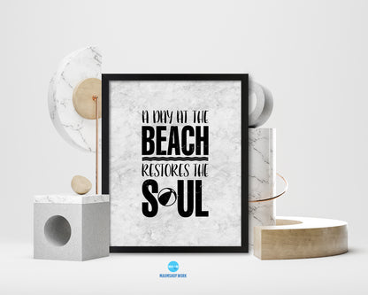 A day at the beach restores the soul Quote Framed Print Wall Art Decor Gifts