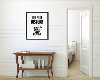 Do not disturb lazy geek studying Notice Danger Sign Framed Print Home Decor Wall Art Gifts
