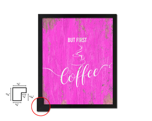 But first coffee Quotes Framed Print Home Decor Wall Art Gifts