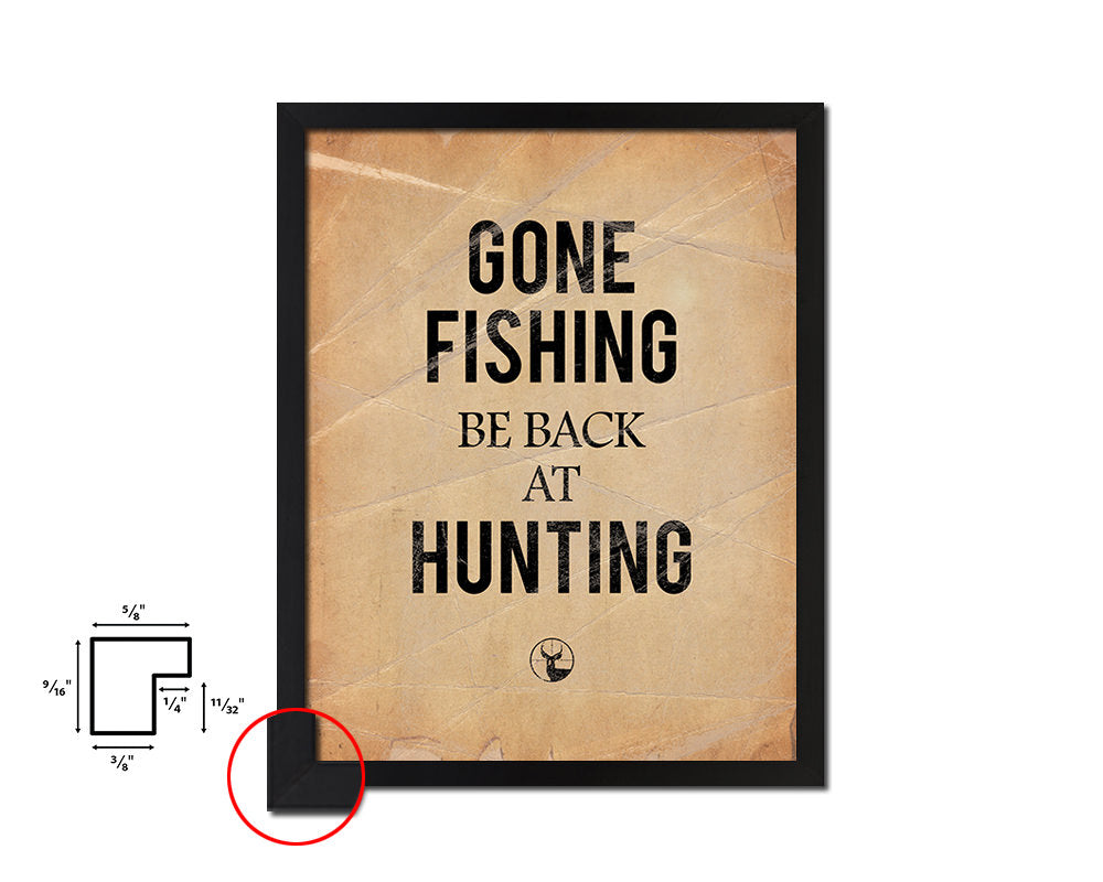 Gone fishing Be back at hunting Quote Paper Artwork Framed Print Wall Decor Art