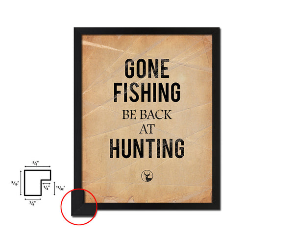Gone fishing Be back at hunting Quote Paper Artwork Framed Print Wall Decor Art