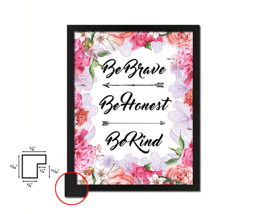 Be brave be honest be kind Quote Framed Print Home Decor Wall Art Gifts