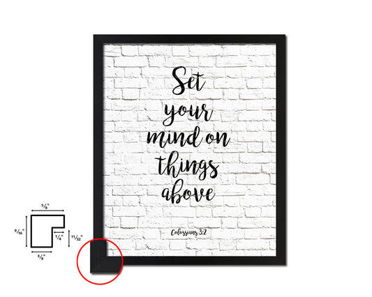 Set your mind on things above, Colossians 3-2 Quote Framed Print Home Decor Wall Art Gifts