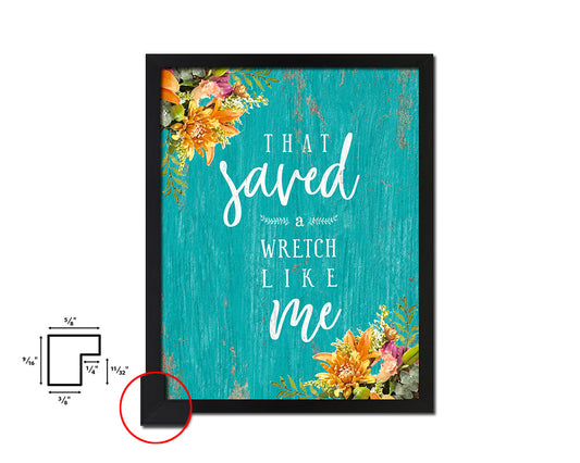 That saved a wretch like me Quote Saying Framed Print Home Decor Wall Art Gifts
