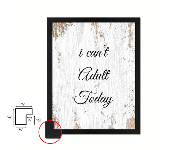 I can't adult today Quote Framed Print Home Decor Wall Art Gifts