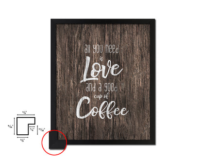 All you need is love and a good cup of coffee Quote Framed Artwork Print Wall Decor Art Gifts