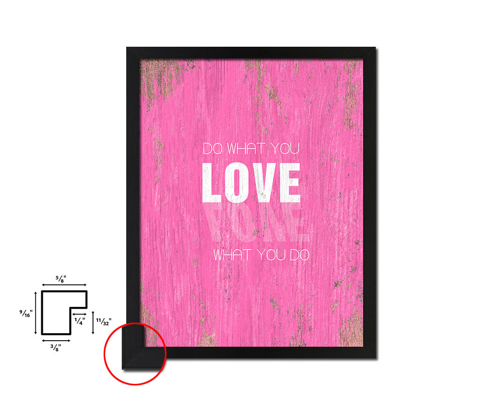 Do what you Love, Love what you do Quote Framed Print Home Decor Wall Art Gifts