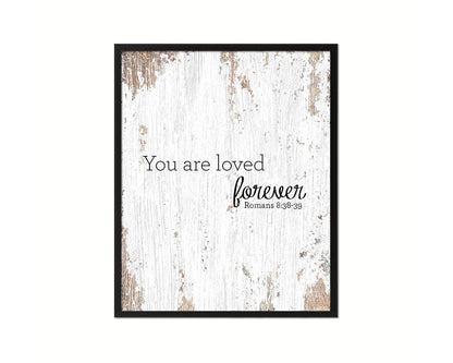 You are loved forever Quote Framed Print Home Decor Wall Art Gifts