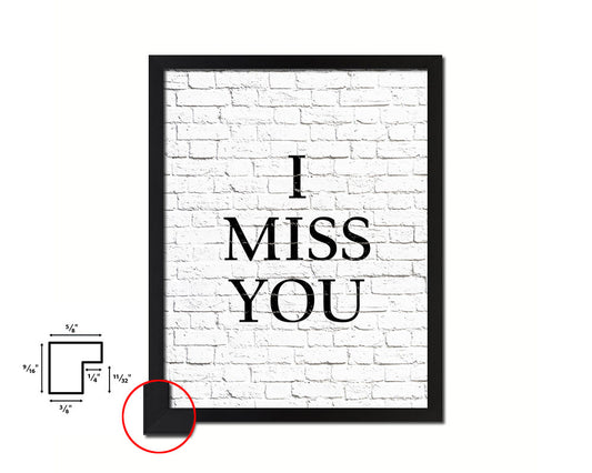 I miss you Quote Framed Print Home Decor Wall Art Gifts