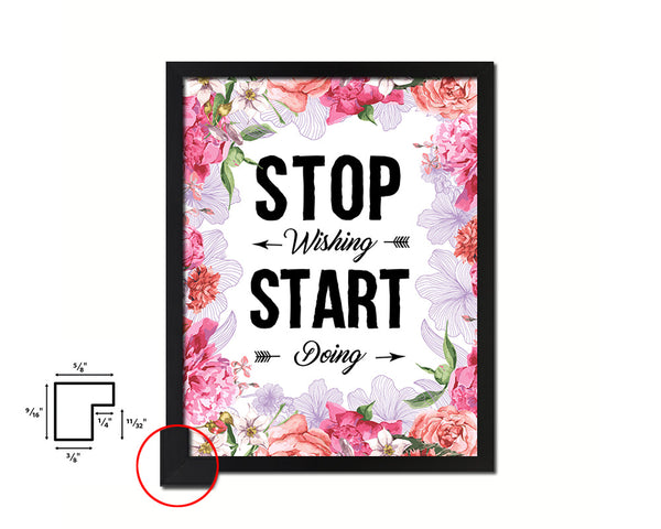 Stop wishing start doing Quote Framed Print Home Decor Wall Art Gifts