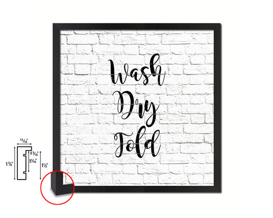 Wash Dry Fold Quote Framed Print Home Decor Wall Art Gifts