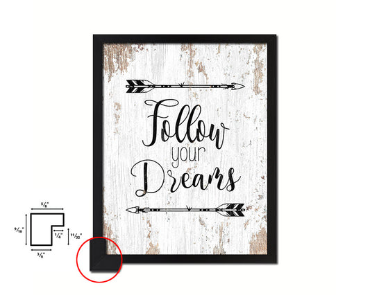 Follow your dreams Quote Framed Print Home Decor Wall Art Gifts