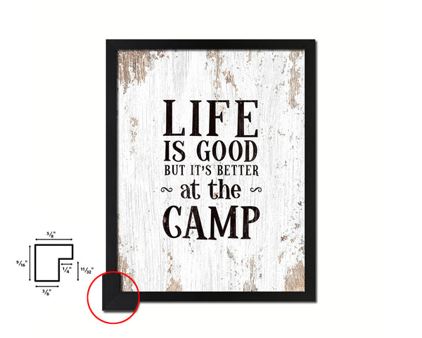 Life is good but it's better at the camp Quote Framed Print Home Decor Wall Art Gifts