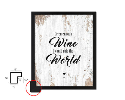 Given enough I could rule the world Quote Wood Framed Print Wall Decor Art Gifts