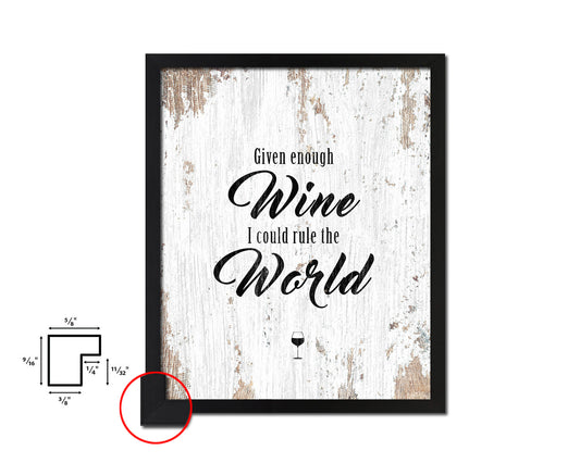 Given enough I could rule the world Quote Wood Framed Print Wall Decor Art Gifts