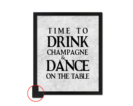 Time to drink champagne and dance on the table Quote Framed Print Wall Art Decor Gifts