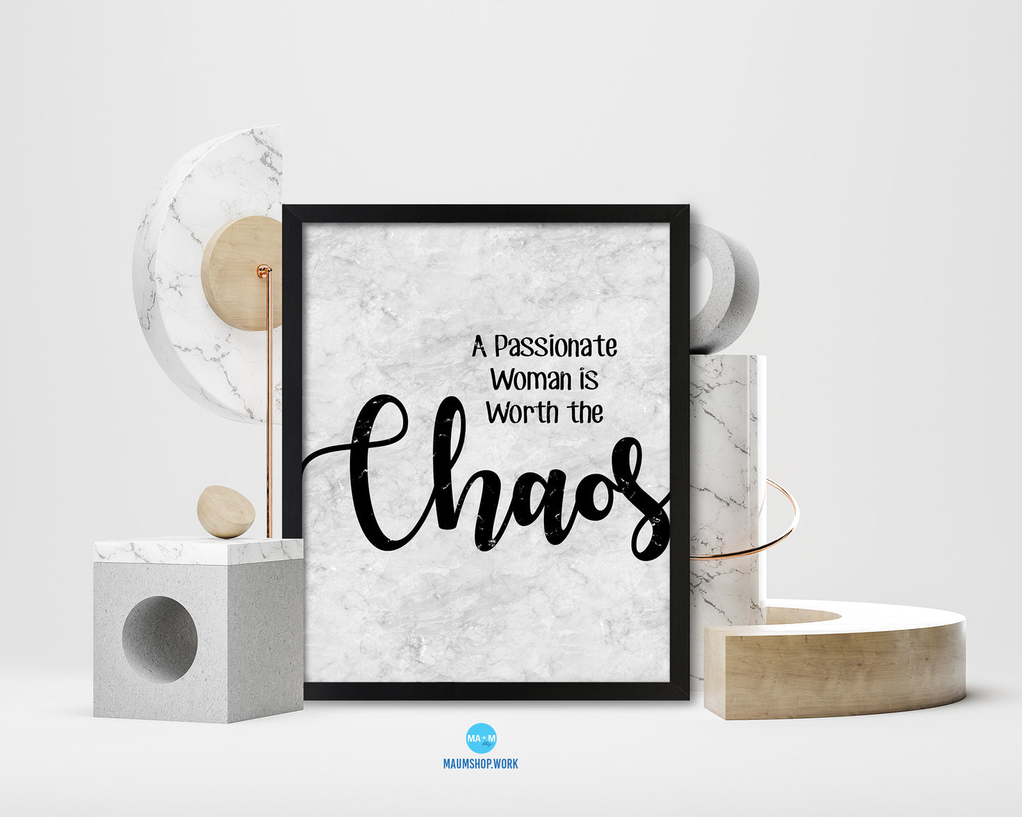 A passionate woman is worth the chaos Quote Framed Print Wall Art Decor Gifts