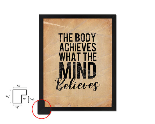 The body achieves what the mind believes Quote Paper Artwork Framed Print Wall Decor Art