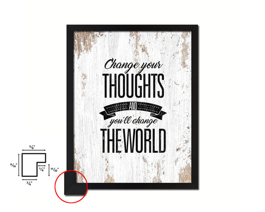 Change your thoughts & you'll chang the world Quote Framed Print Home Decor Wall Art Gifts