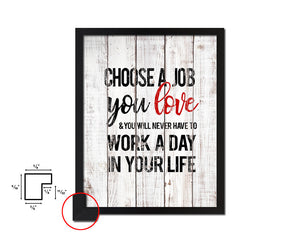 Choose a Job you love White Wash Quote Framed Print Wall Decor Art