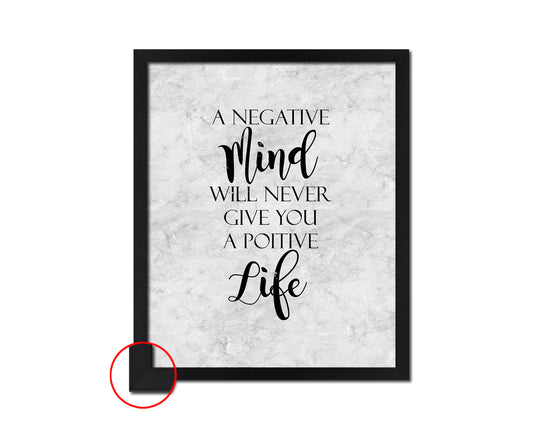 A negative mind will never give you positive Quote Framed Print Wall Art Decor Gifts