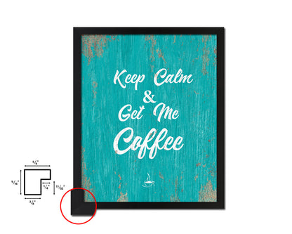 Keep calm & get me a coffee Quotes Framed Print Home Decor Wall Art Gifts