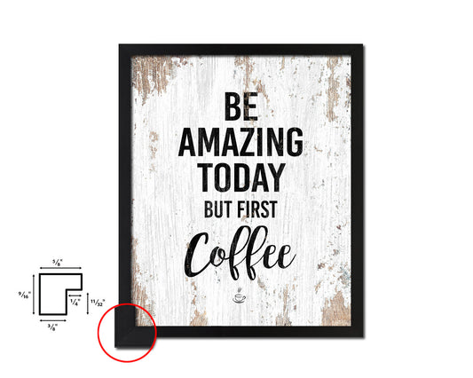 Be amazing today but first coffee Quote Framed Artwork Print Wall Decor Art Gifts