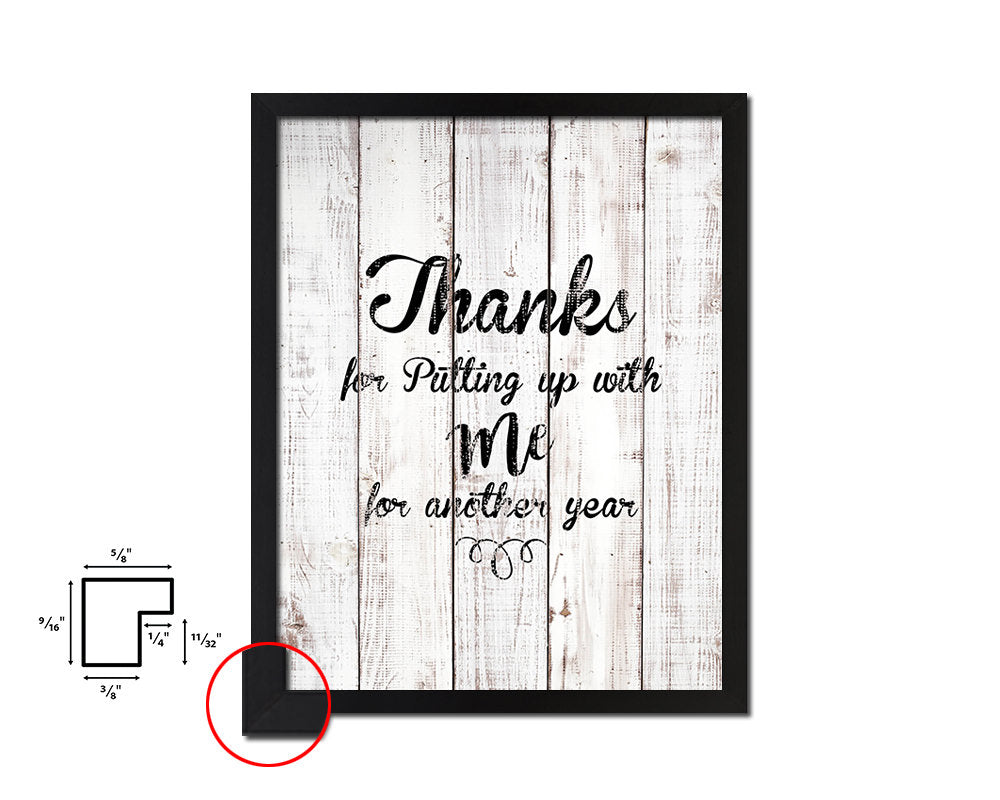 Thanks for putting up with me White Wash Quote Framed Print Wall Decor Art