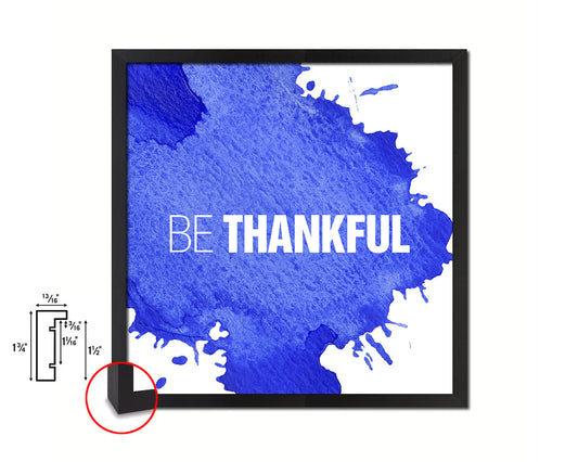 Be Thankful Quote Framed Print Home Decor Wall Art Gifts