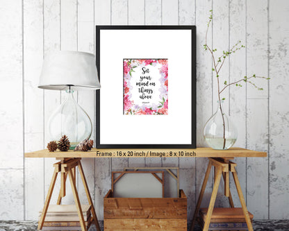 Set your mind on things above, Colossians 3-2 Quote Framed Print Home Decor Wall Art Gifts