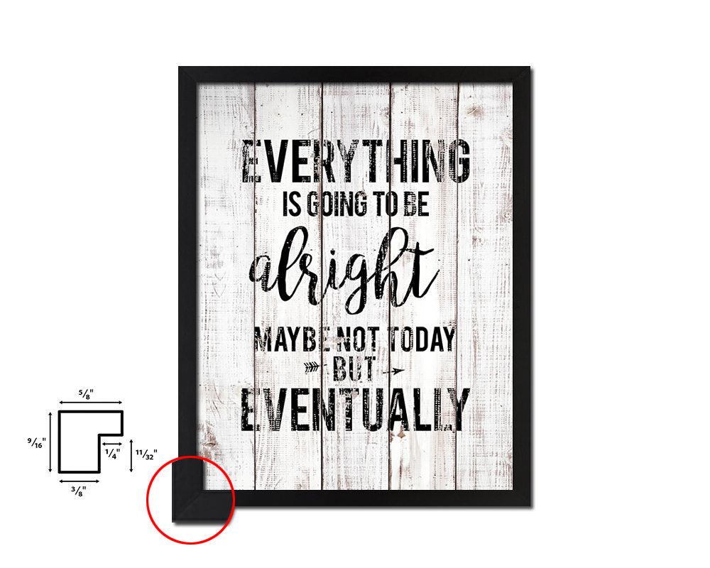 Everything is going to be Alright White Wash Quote Framed Print Wall Decor Art
