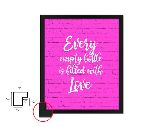 Every empty bottle Is filled with love Quotes Framed Print Home Decor Wall Art Gifts
