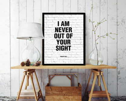 I am never out of your sight, Psalm 139:3 Quote Wood Framed Print Home Decor Wall Art Gifts