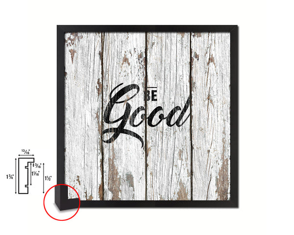 Be Good Quote Saying Framed Print Home Decor Wall Art Gifts