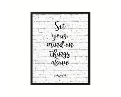 Set your mind on things above, Colossians 3-2 Quote Framed Print Home Decor Wall Art Gifts
