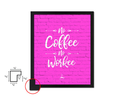 No coffee no workee Quotes Framed Print Home Decor Wall Art Gifts