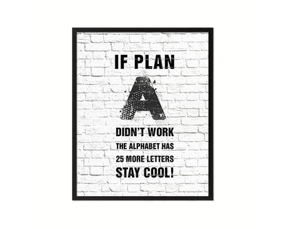 If plan A didn't work the alphabet has 25 more Quote Framed Print Home Decor Wall Art Gifts
