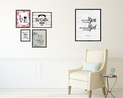 Don't be afraid for I am with you I will strengthen you Quote Framed Print Home Decor Wall Art Gifts