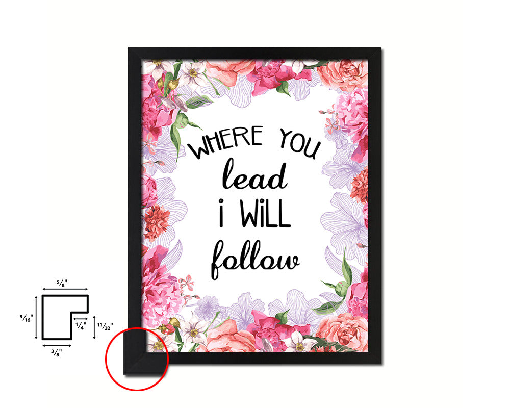 Where you lead I will follow Quote Framed Print Home Decor Wall Art Gifts