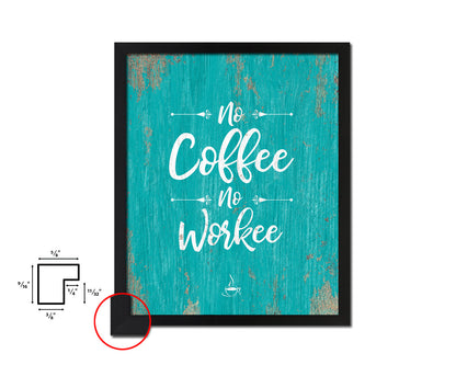 No coffee no workee Quotes Framed Print Home Decor Wall Art Gifts