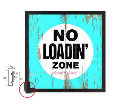 No Loading Zone Shabby Chic Sign Wood Framed Art Paper Print Wall Decor Gifts