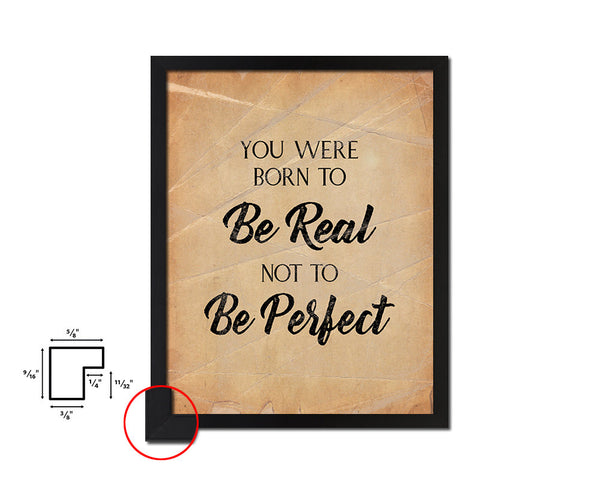 You were born to be real not to be perfect Quote Paper Artwork Framed Print Wall Decor Art