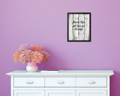 Having hope will give you courage, Job 11:18 Quote Wood Framed Print Home Decor Wall Art Gifts