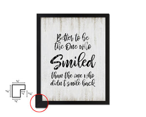 Better to be the one who smiled Quote Wood Framed Print Wall Decor Art