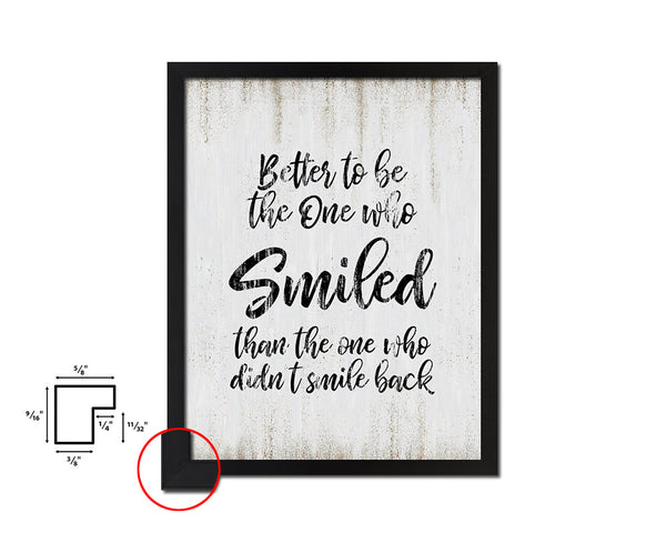 Better to be the one who smiled Quote Wood Framed Print Wall Decor Art
