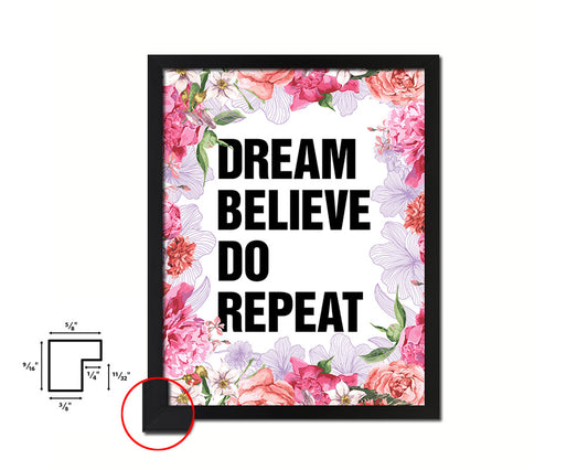 Dream believe do repeat Quote Framed Print Home Decor Wall Art Gifts