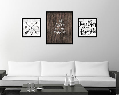 I like coffee with my oxygen Quote Framed Artwork Print Wall Decor Art Gifts